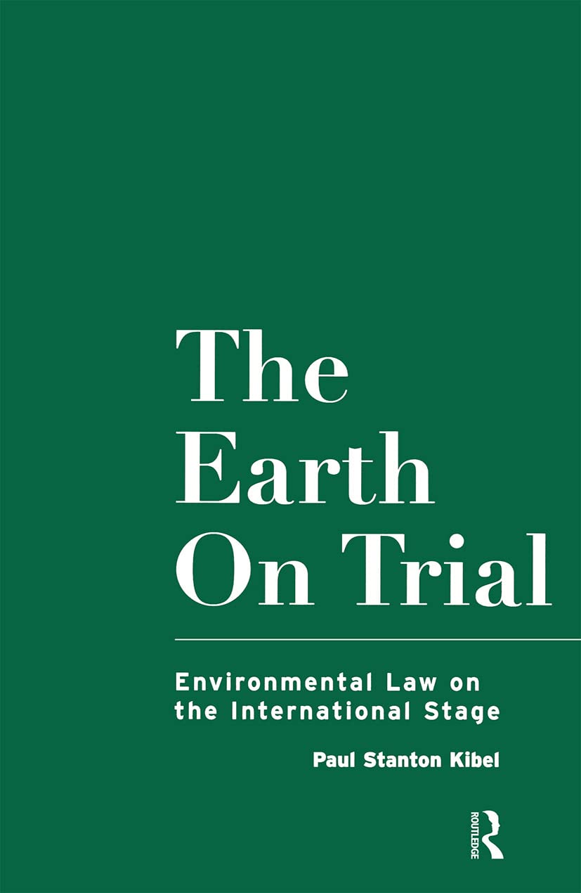 The Earth On Trial: Environmental Law On The International Stage,Used