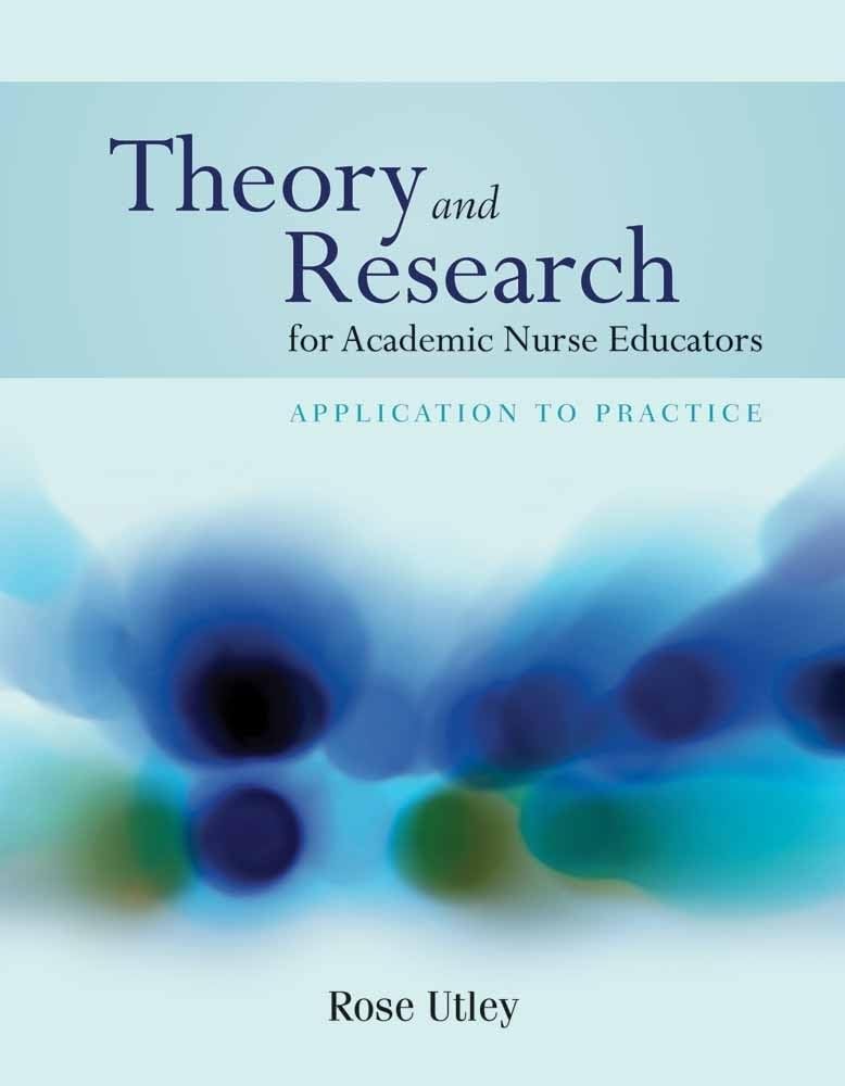 Theory and Research for Academic Nurse Educators: Application to Practice: Application to Practice,Used