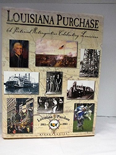 Louisiana Purchase: A Pictorial Retrospective Celebrating Louisiana,Used