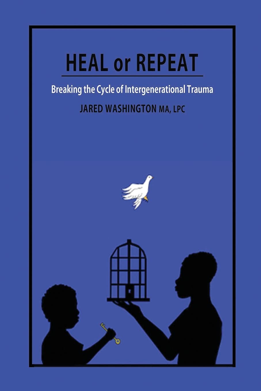 Heal or Repeat: Breaking The Cycle Of Intergenerational Trauma,Used