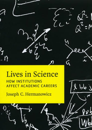 Lives in Science: How Institutions Affect Academic Careers,Used