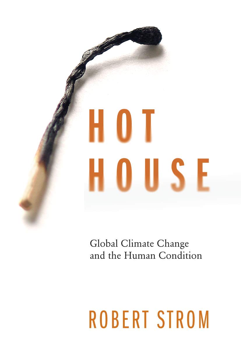 Hot House: Global Climate Change and the Human Condition,Used