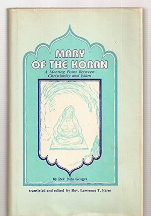 Mary of the Koran: A meeting point between Christianity and Islam,Used
