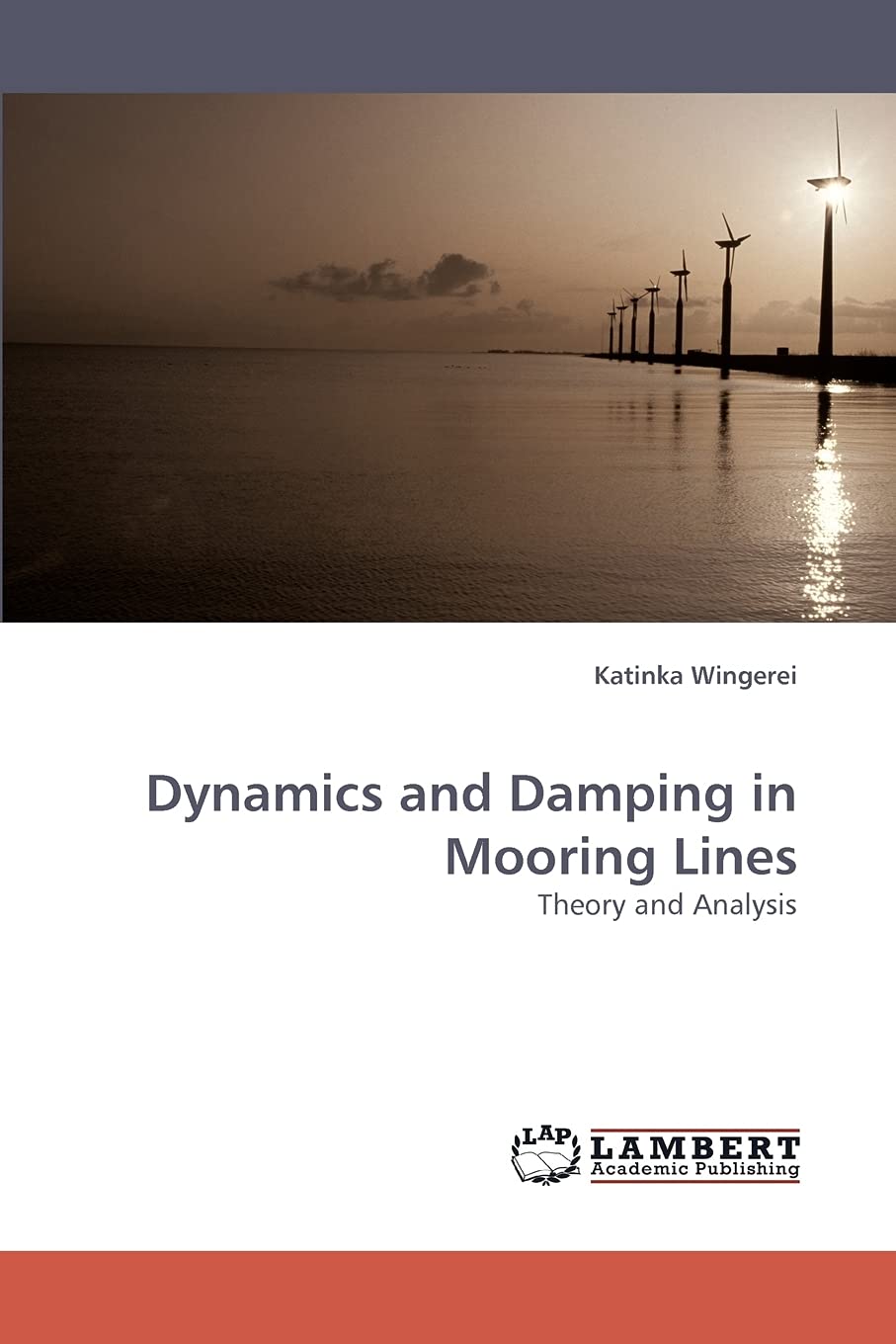 Dynamics and Damping in Mooring Lines: Theory and Analysis,Used
