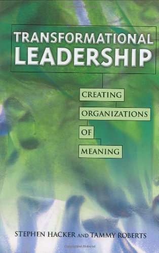 Transformational Leadership: Creating Organizations of Meaning,Used