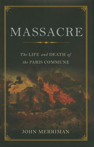 Massacre: The Life and Death of the Paris Commune,Used