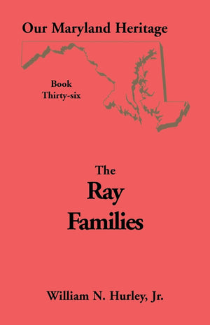 Our Maryland Heritage, Book 36: The Ray Families,Used