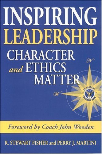 Inspiring Leadership: Character and Ethics Matter,Used
