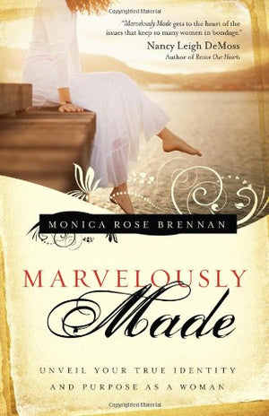 Marvelously Made: Unveil Your True Identity And Purpose As A Woman,New