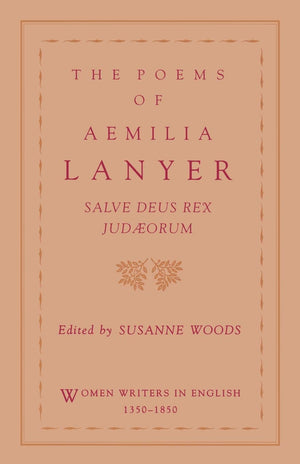 The Poems Of Aemilia Lanyer: Salve Deus Rex Judaeorum (Women Writers In English 13501850),New