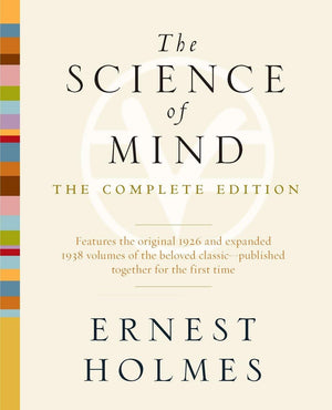 The Science Of Mind: The Complete Edition
