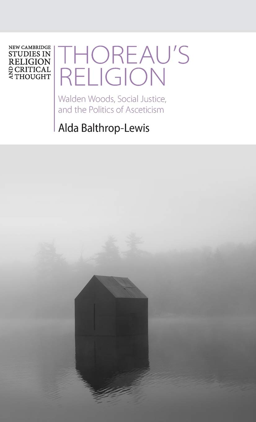 Thoreau's Religion: Walden Woods, Social Justice, and the Politics of Asceticism (New Cambridge Studies in Religion and Critical,Used