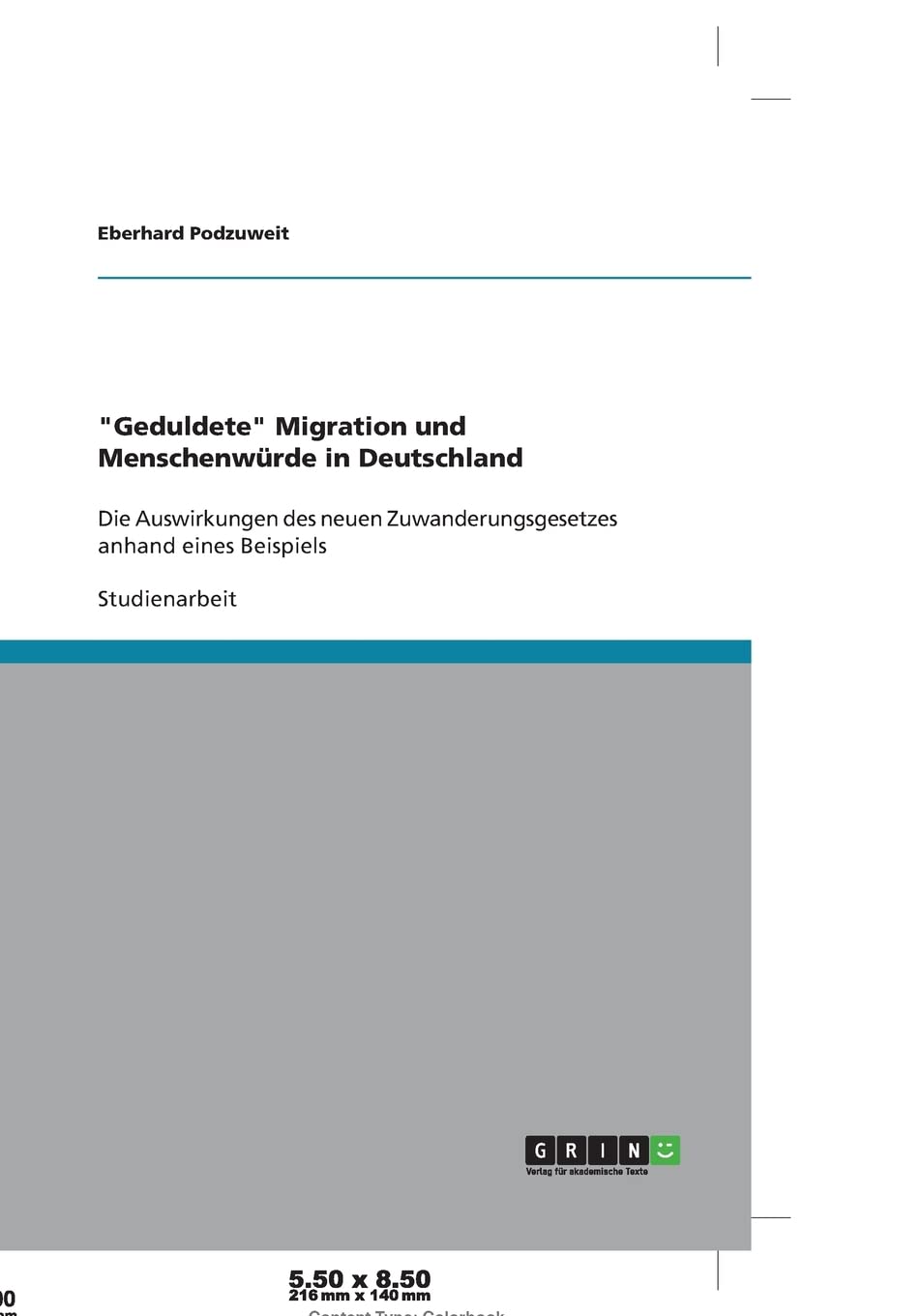 Geduldete' Migration Und Menschenwrde In Deutschland: Die Auswirkungen Des Neuen Zuwanderungsgesetzes Anhand Eines Beispiels (G,Used