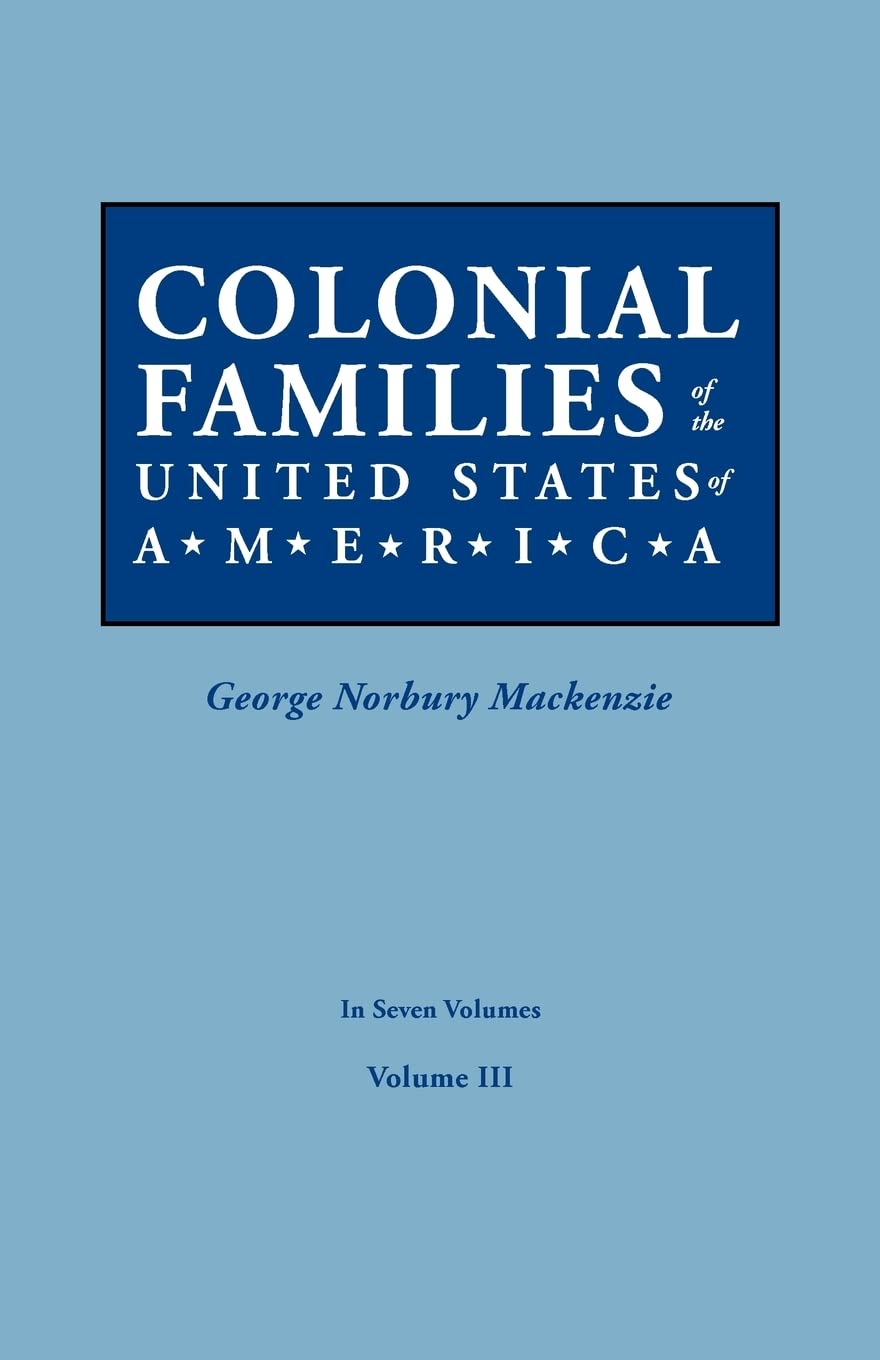 Colonial Families Of The United States Of America. In Seven Volumes. Volume Iii,Used