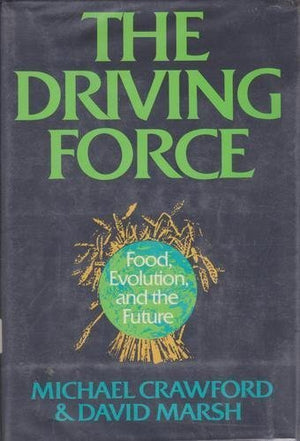 The Driving Force: Food, Evolution And The Future,Used