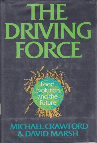 The Driving Force: Food, Evolution And The Future,Used