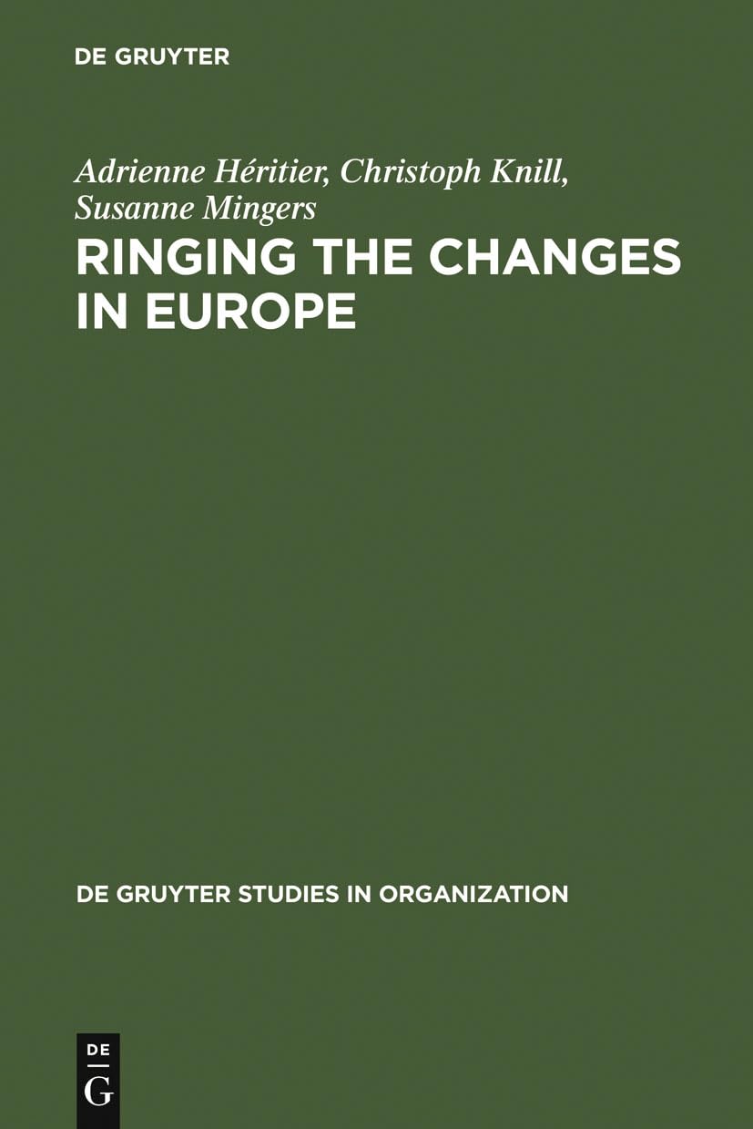Ringing The Changes In Europe: Regulatory Competition And The Transformation Of The State. Britain, France, Germany (De Gruyter ,Used