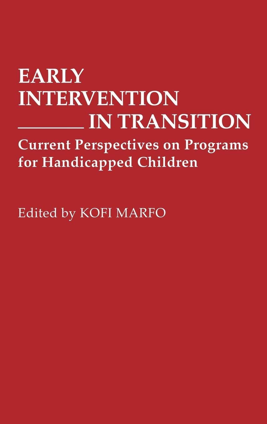 Early Intervention In Transition: Current Perspectives On Programs For Handicapped Children
