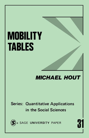 Mobility Tables (Quantitative Applications In The Social Sciences),Used