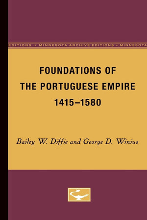 Foundations Of The Portuguese Empire, 14151580 (Europe And The World In The Age Of Expansion, Vol. I)