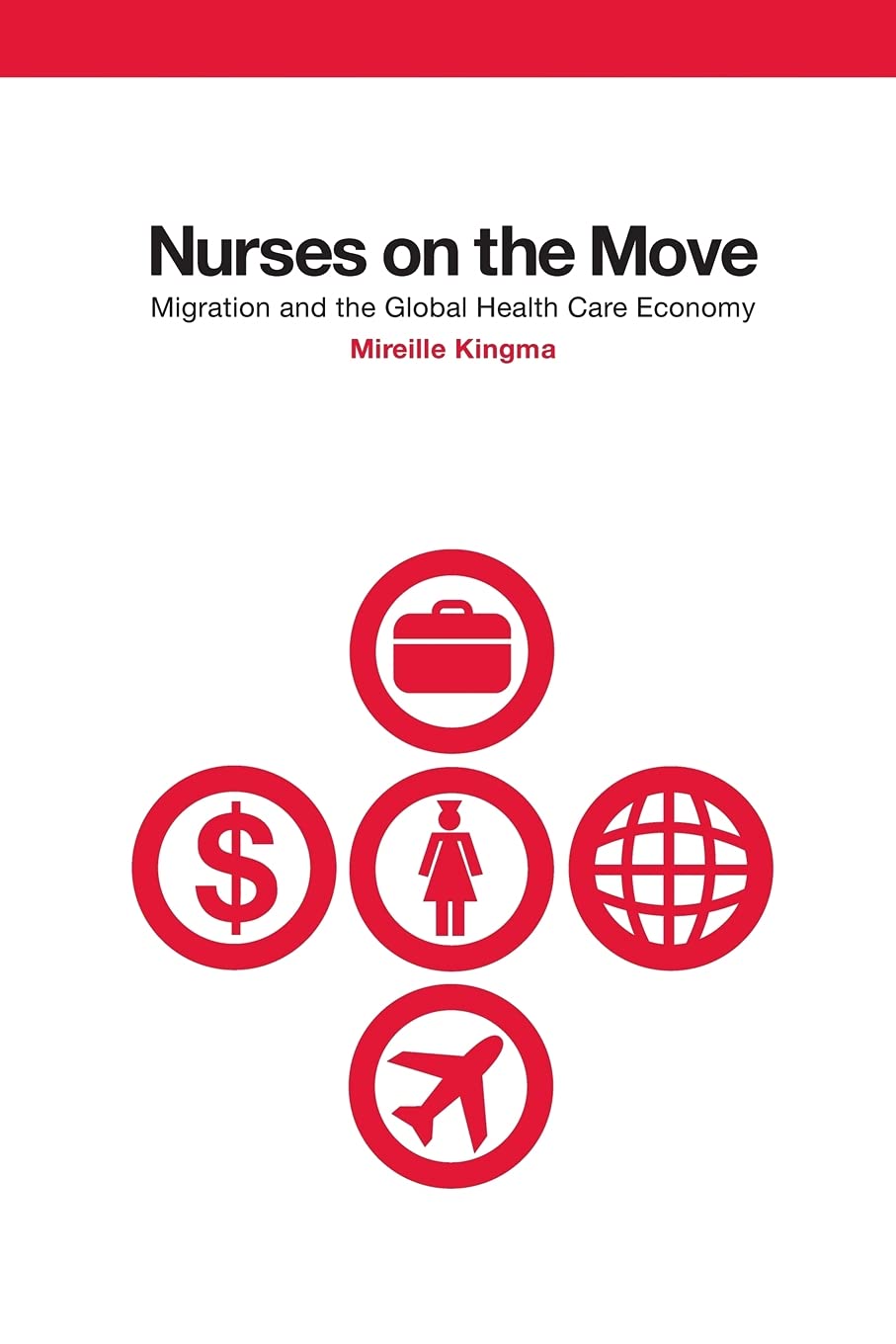 Nurses On The Move: Migration And The Global Health Care Economy (The Culture And Politics Of Health Care Work),Used