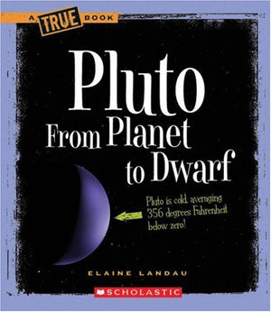 Pluto: From Planet to Dwarf (True Books),Used