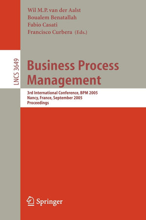 Business Process Management: 3rd International Conference, BPM 2005, Nancy, France, September 58, 2005, Proceedings (Lecture No,New