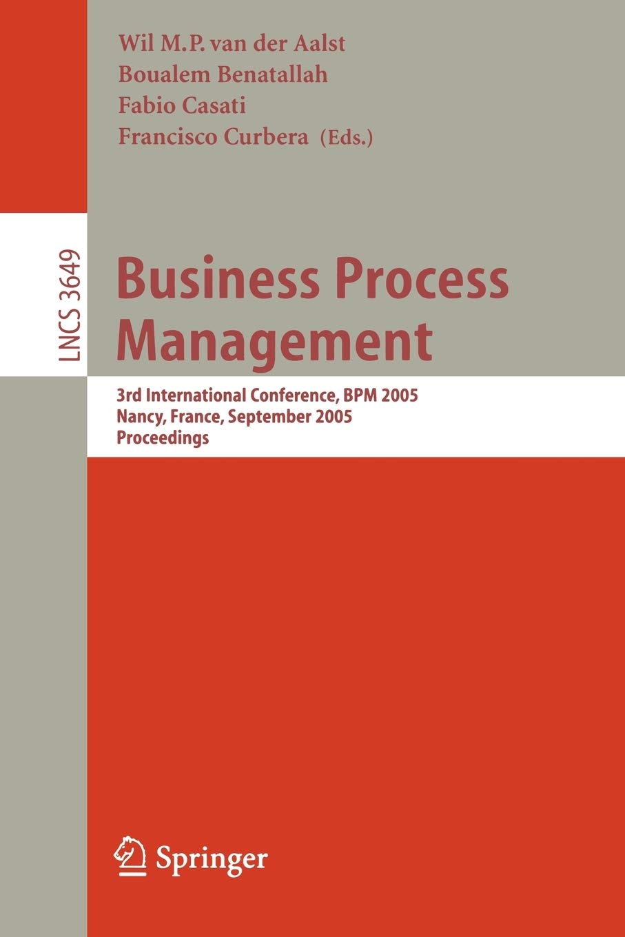Business Process Management: 3rd International Conference, BPM 2005, Nancy, France, September 58, 2005, Proceedings (Lecture No,New