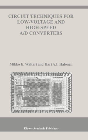 Circuit Techniques for LowVoltage and HighSpeed A/D Converters (The Springer International Series in Engineering and Computer ,Used