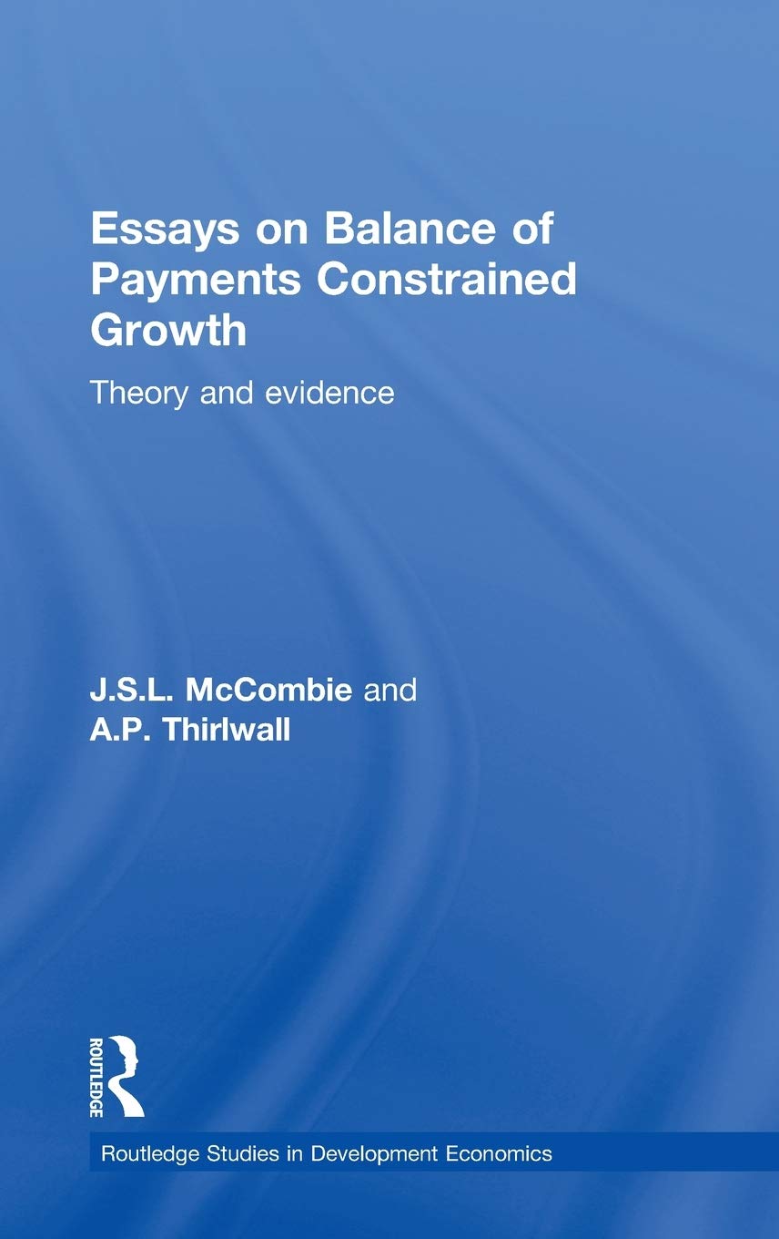 Essays On Balance Of Payments Constrained Growth: Theory And Evidence (Routledge Studies In Development Economics),Used