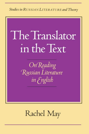 The Translator In The Text: On Reading Russian Literature In English (Studies In Russian Literature And Theory (Paperback)),Used