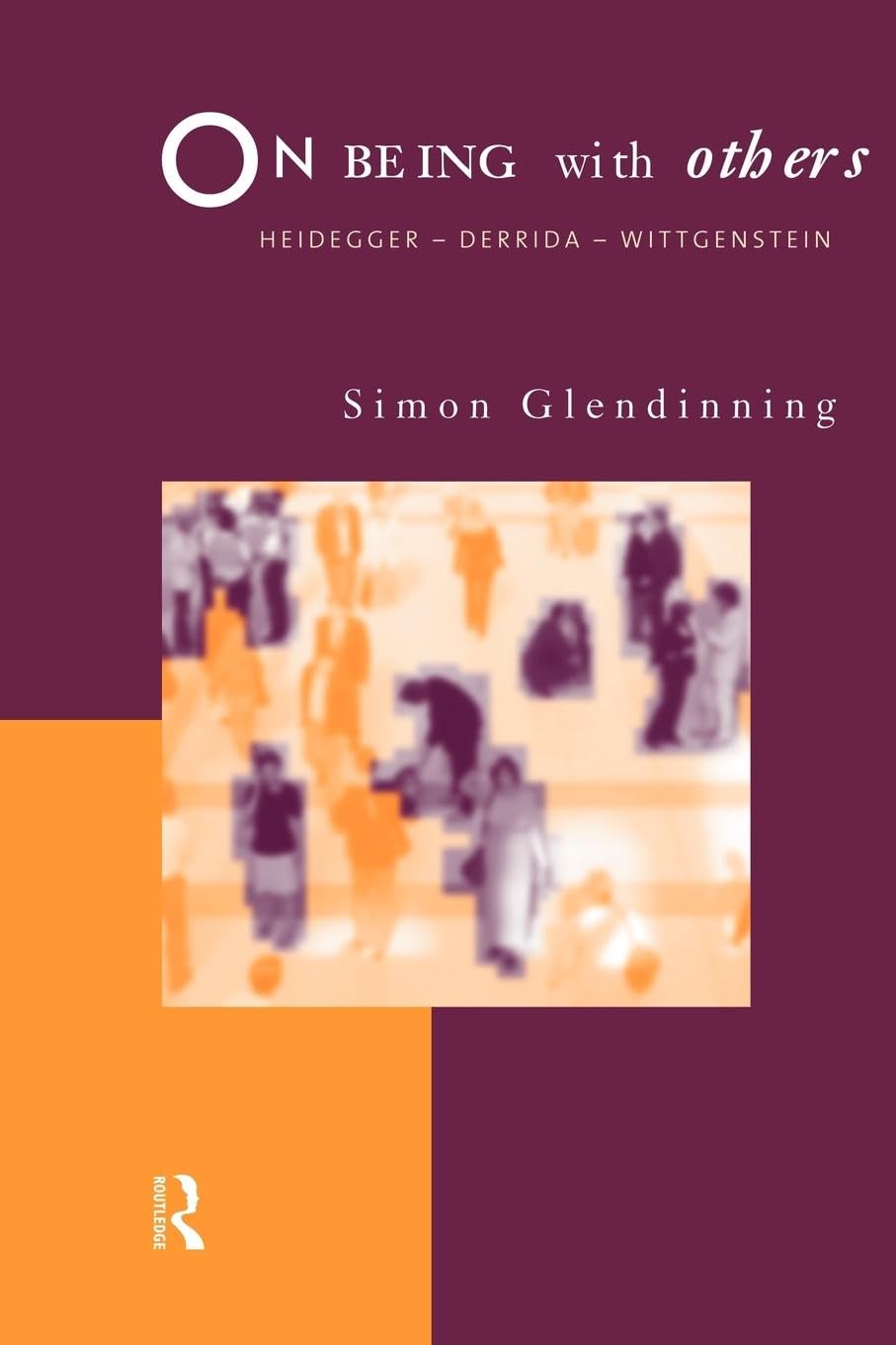 On Being With Others: Heidegger, Wittgenstein, Derrida,Used
