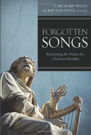Forgotten Songs: Reclaiming the Psalms for Christian Worship,Used