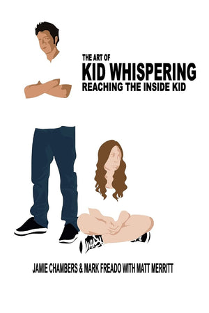 The Art of Kid Whispering: Reaching the Inside Kid.,Used