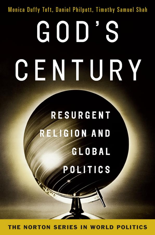 God'S Century: Resurgent Religion And Global Politics (Norton Series In World Politics (Paperback)),New