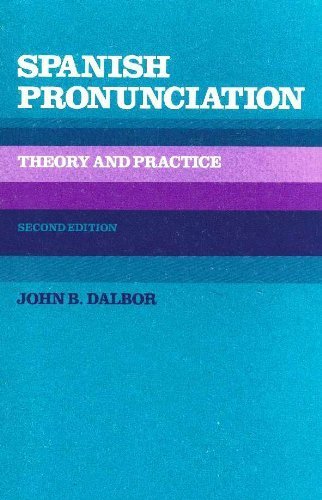 Spanish Pronunciation Theory And Practice (Spanish And English Edition)