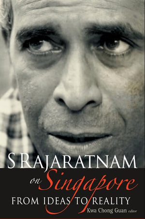 S Rajaratnam on Singapore: From Ideas to Reality,Used