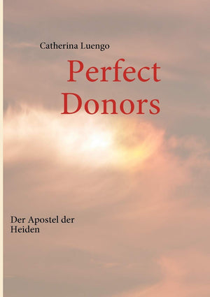 Perfect Donors: Der Apostel der Heiden (German Edition),Used