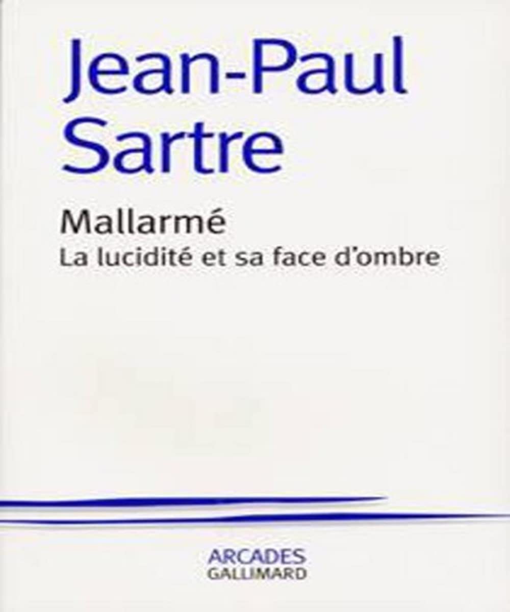 Mallarme: La lucidite et sa face d'ombre (Arcades) (French Edition),Used