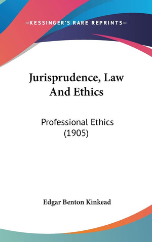 Jurisprudence, Law And Ethics: Professional Ethics (1905),Used