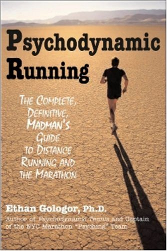 Psychodynamic Running: The Complete, Definitive, Madman's Guide to Distance Running And the Marathon,Used