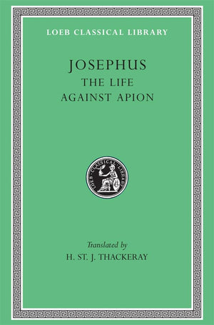 The Life. Against Apion (Loeb Classical Library)