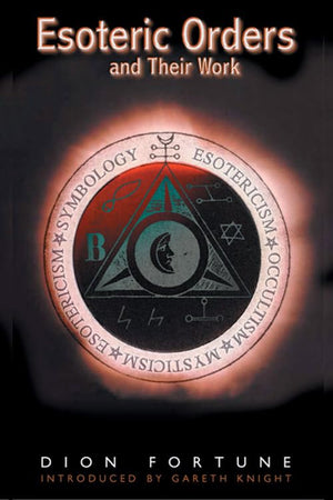 Esoteric Orders And Their Work,New