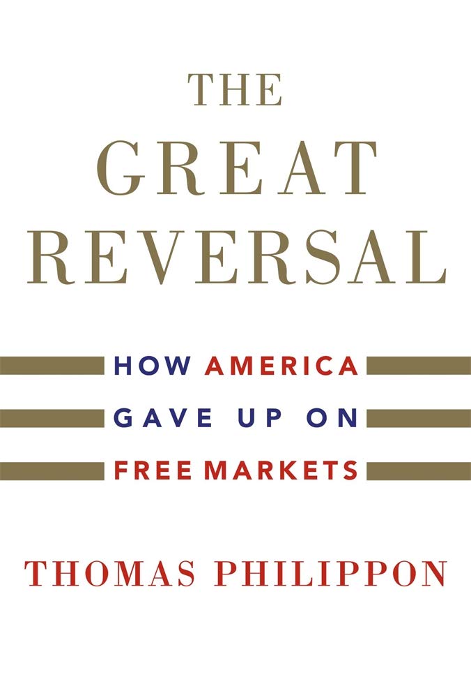 The Great Reversal: How America Gave Up on Free Markets,Used