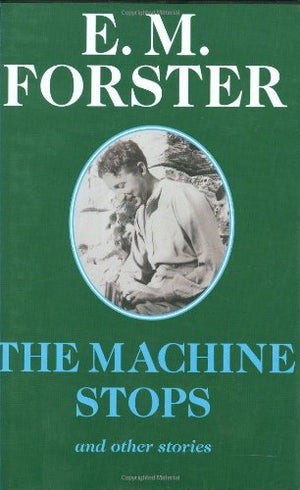 The Machine Stops: And Other Stories (Abinger Editions),Used
