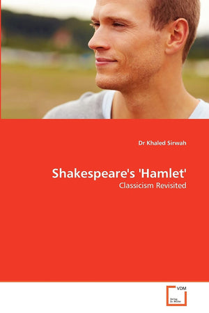 Shakespeare's 'Hamlet': Classicism Revisited,Used