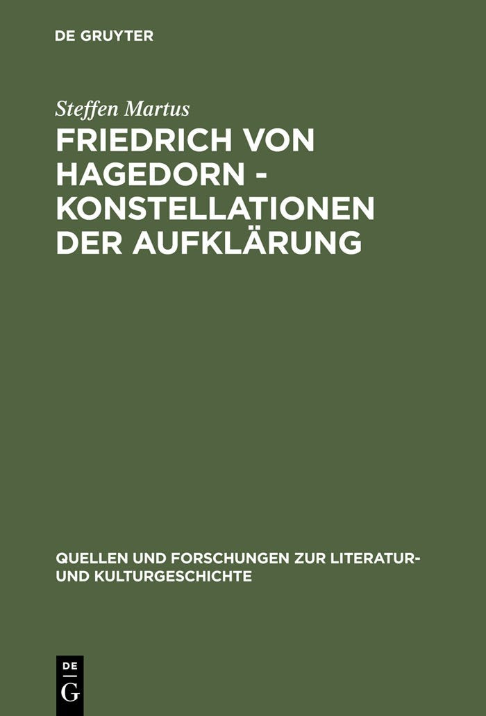 Friedrich von Hagedorn  Konstellationen der Aufklrung (Quellen und Forschungen zur Literatur und Kulturgeschichte, 15 (249)) (,Used
