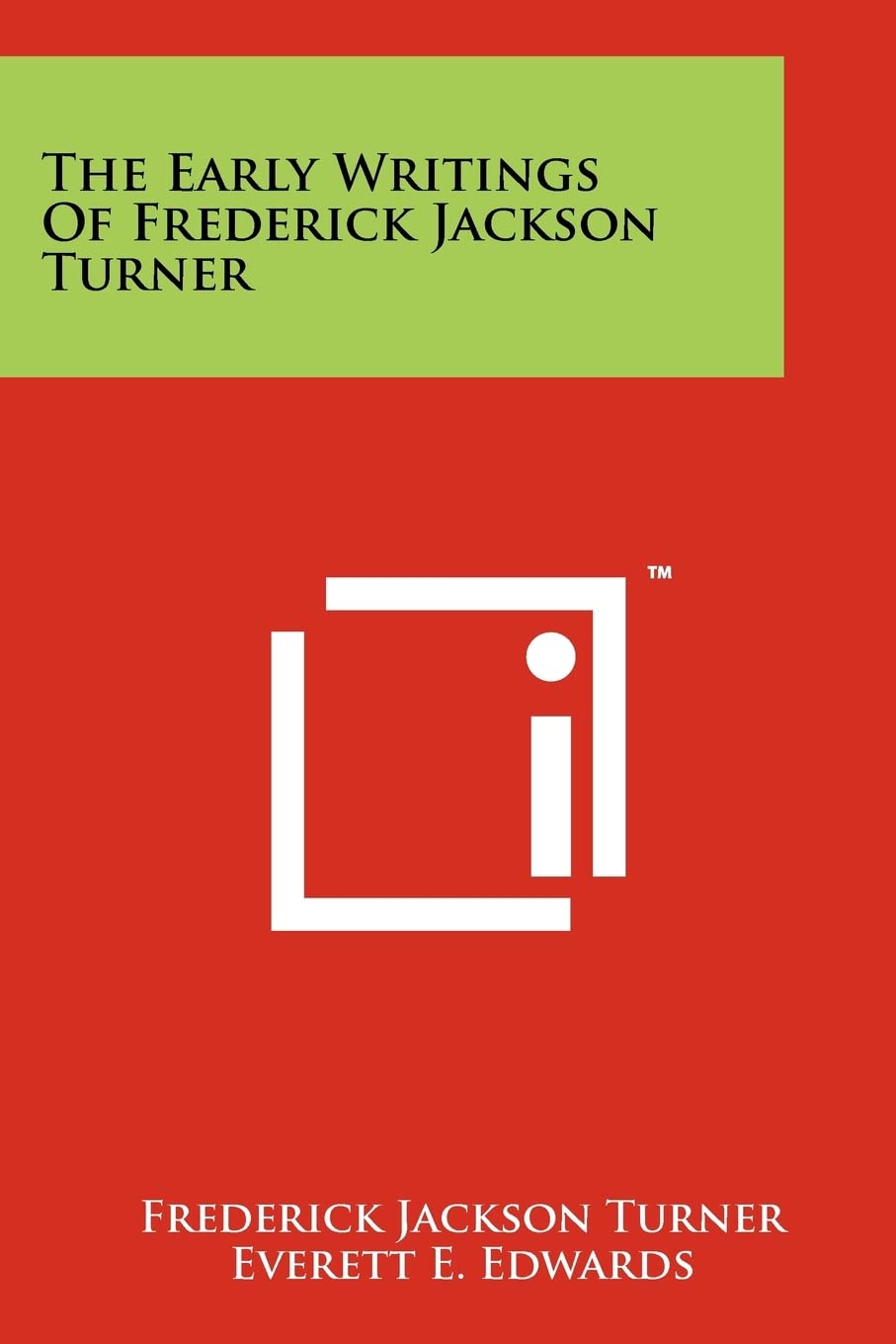The Early Writings Of Frederick Jackson Turner,Used