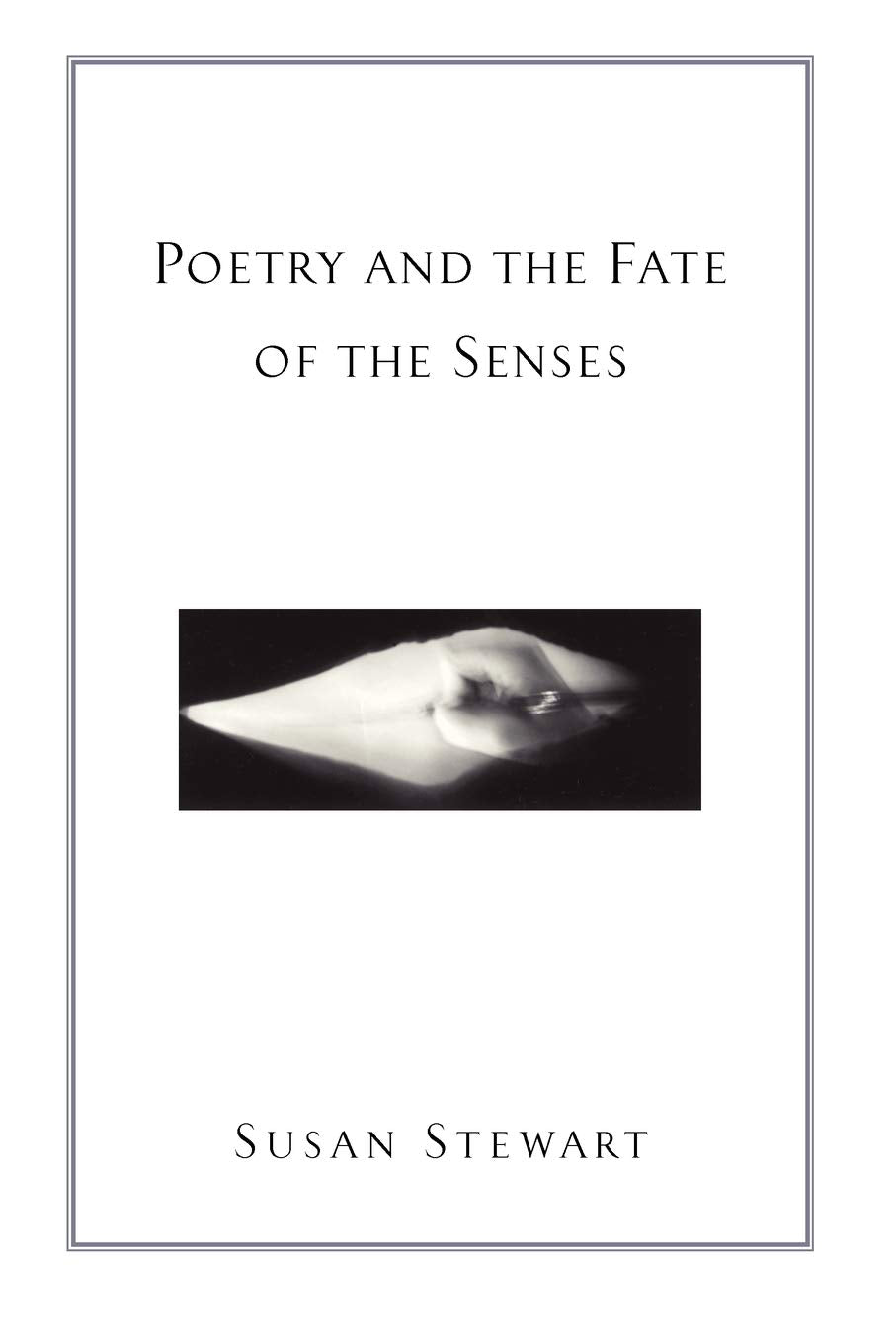 Poetry and the Fate of the Senses,Used