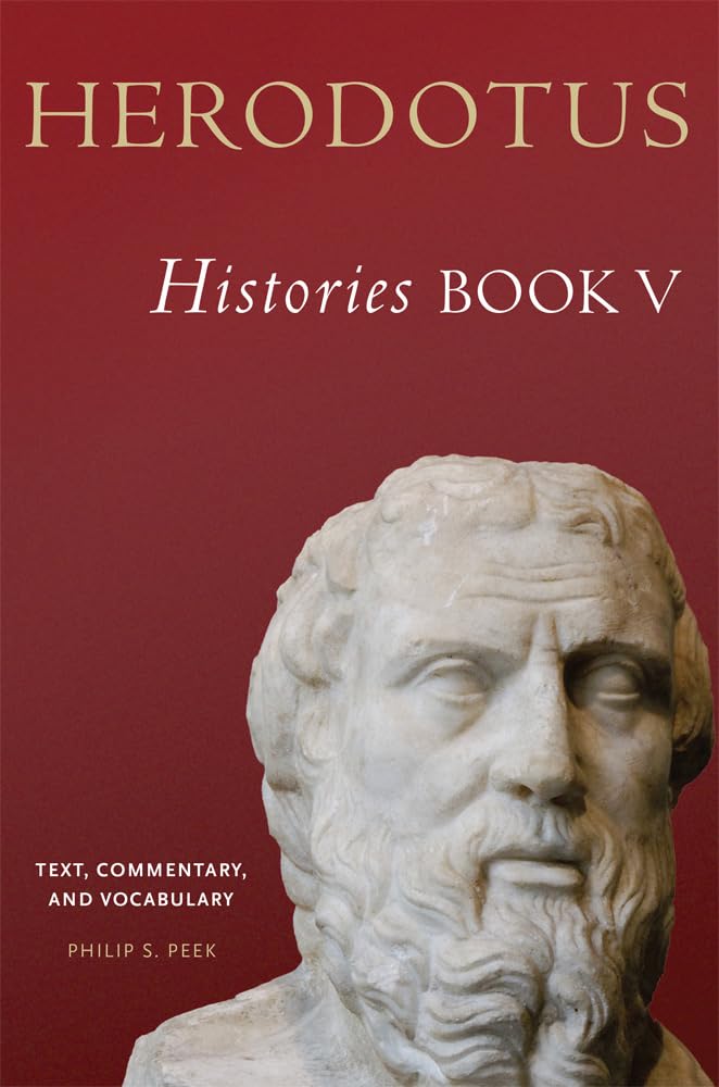 Herodotus, Histories, Book V: Text, Commentary, And Vocabulary (Volume 56) (Oklahoma Series In Classical Culture),Used